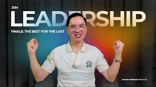 Finale: THE BEST FOR THE LAST - JSM Leadership | Ps. Jonatan Setiawan