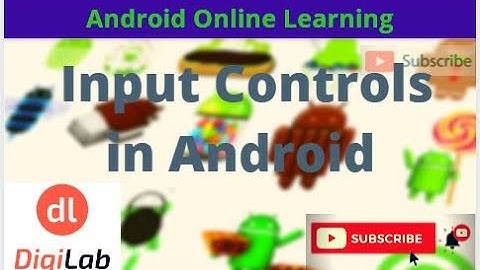 User Interface in Android | Input Controls in Android