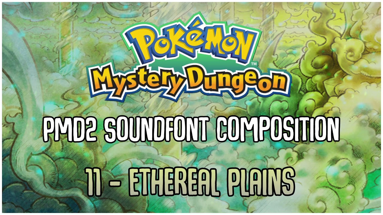 [PMD2 Soundfont Composition] 11 - Ethereal Plains