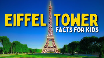 All About The Eiffel Tower (Facts For Kids)