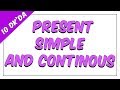 10dk'da PRESENT SIMPLE AND CONTINOUS