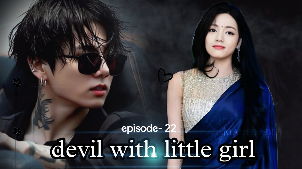 devil with little girl❤ episode- 22/ tae and jungkook ka milan 😇🥰