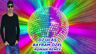 Dj Ulaş Bayram Özel Roman Remi̇x