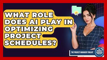 What Role Does AI Play In Optimizing Project Schedules? - The Project Manager Toolkit