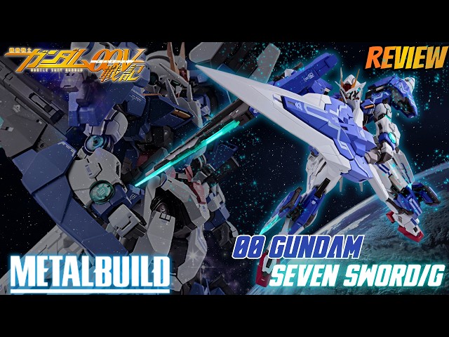 METAL BUILD 00 Gundam Seven Sword/G Review — Ultimate Seven‑Sword