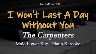 Video thumbnail of "I Won't Last A Day Without You (The Carpenters) - Male Key  (Piano Karaoke)"