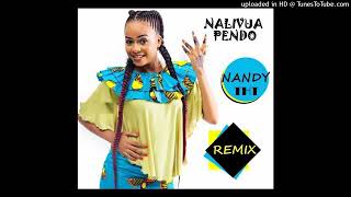 Nalivua pendo ( Remix)  by  Nandy(3)