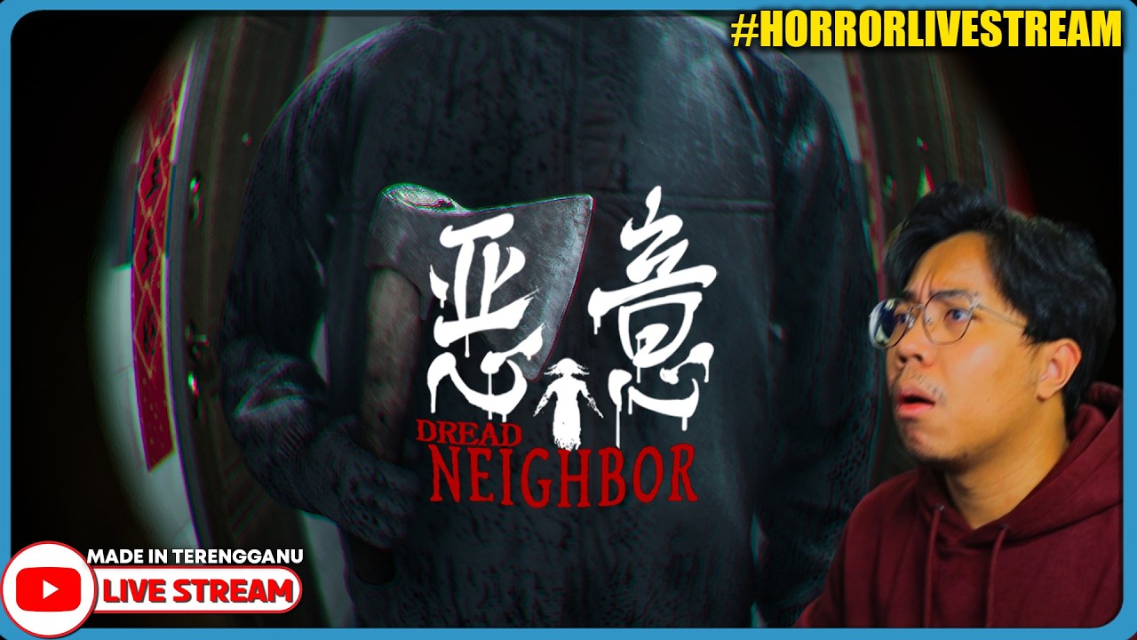 *SERAM!!* JIRAN RUMAH SEBELAH INI SANGAT MENAKUTKAN! ||🔴 Dread Neighbor (Malaysia) #HorrorLivestream