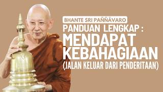 Cara Mendapat Kebahagiaan (Jalan Keluar Dari Penderitaan) | Ceramah Bhante Sri Pannavaro