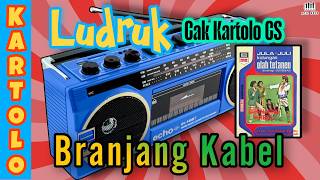 LUDRUK KARTOLO CS: Branjang Kabel (Guyonan Cak Kartolo, Cak Basman, Cak Sapari Tahun 80an)