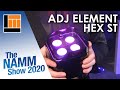 L&amp;M @ NAMM 2020: ADJ Element Hex ST DJ Light