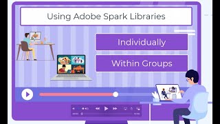 Working with Libraries using Adobe Spark