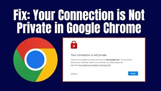 How To Fix: Your Connection is Not Private Google Chrome | NET::ERR_CERT_COMMON_NAME_INVALID