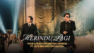 Yovie & Nuno - Merindu Lagi | Live with Alfa Bintang Orchestra