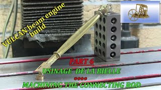 VULCAN beam engine build - P6 - Usinage de la  bielle - Machinning the connecting rod