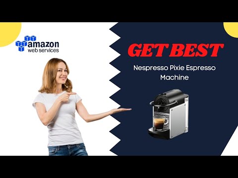 Best Nespresso Pixie Espresso Machine | Nespresso Pixie Espresso Machine 2021