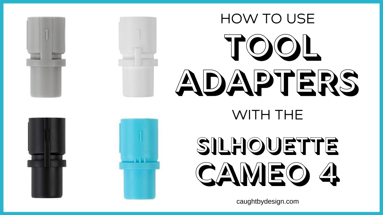 How to use Tool Adapters with the Silhouette Cameo 4 
