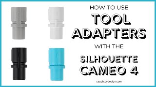 How to use Tool Adapters with the Silhouette Cameo 4 