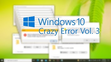 Windows 10 Crazy Error Vol.3