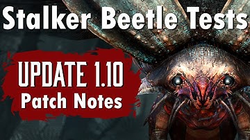 Stalker Beetle Tests and Update 1.10 Patch Note Discussion