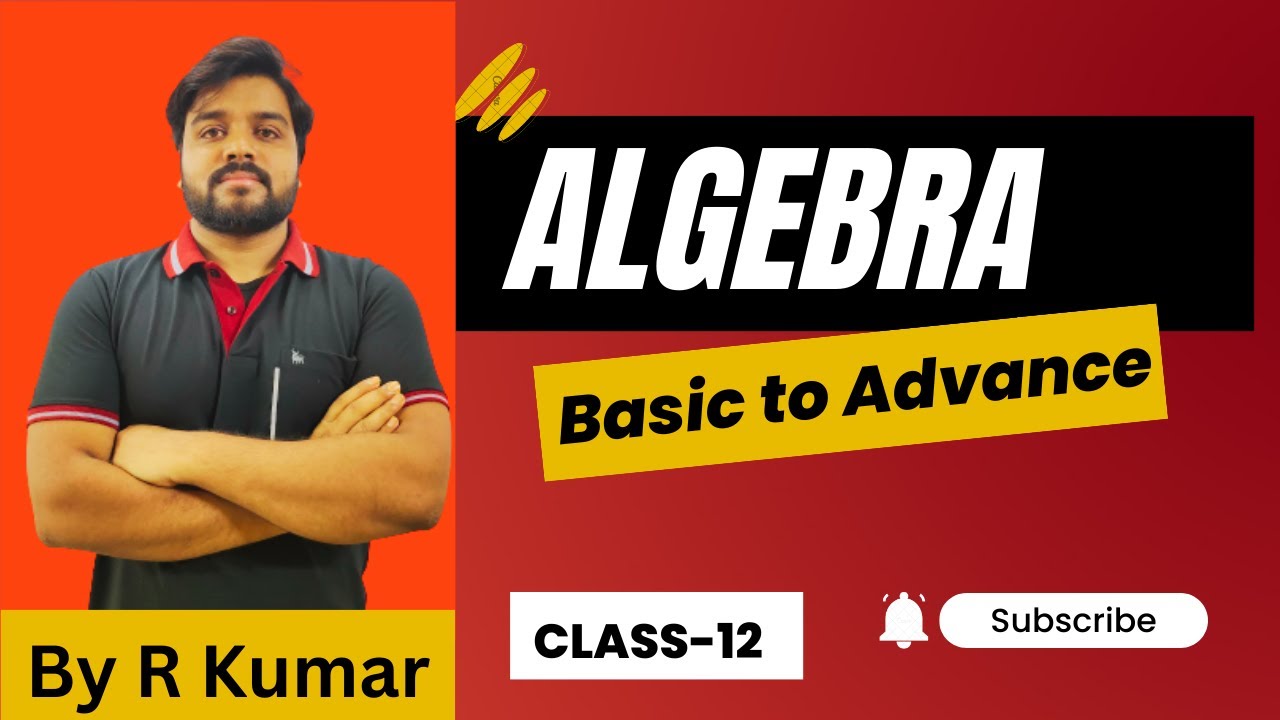 Algebra Class-12: Learn Basic of Algebraic Expressions with R Kumar Sir
