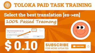 Select the best translation [ es--en ] 0.10$ Per Task, 100% Passed Training. #Yandex #Tolok