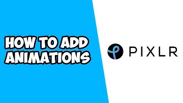 How To Add Animations in Pixlr