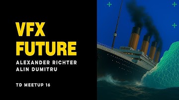 Visual Effects Future | TD Meetup 16