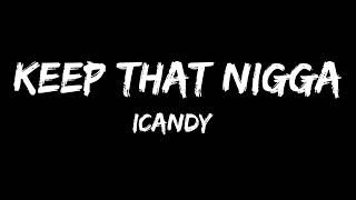 iCandy - Keep Dat Nig (Lyrics)