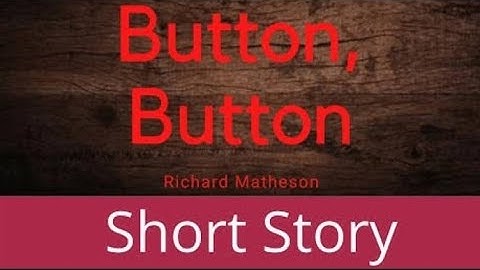 Button Button  Story /Translation/Explanation/ Characters / Norma /Arthur /story /Class 11th /Fsc