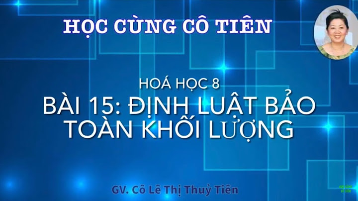 Hóa học 8 bài định luật bảo toàn khối lượng năm 2024