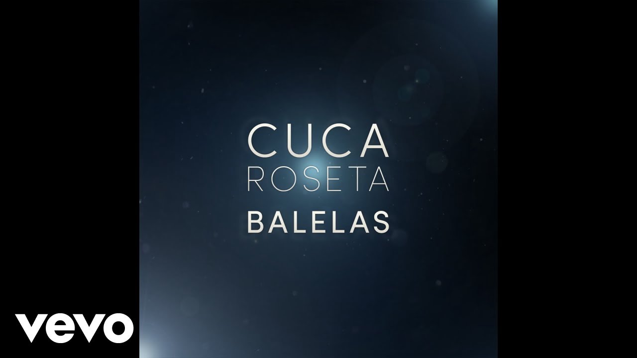 Cuca Roseta - Balelas (Audio) Cuca Roseta - Balelas (Audio)