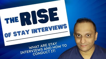 The Rise of the Stay Interview - What are they and how to conduct them.