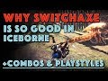 WHY SWITCH AXE IS SO GOOD in Iceborne! + Combos & Playstyles