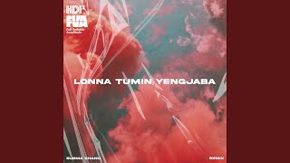 Lonna Tumin Yengjaba (wxngthoi Remix)