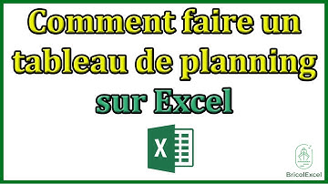 Comment faire un tableau de planning sur Excel