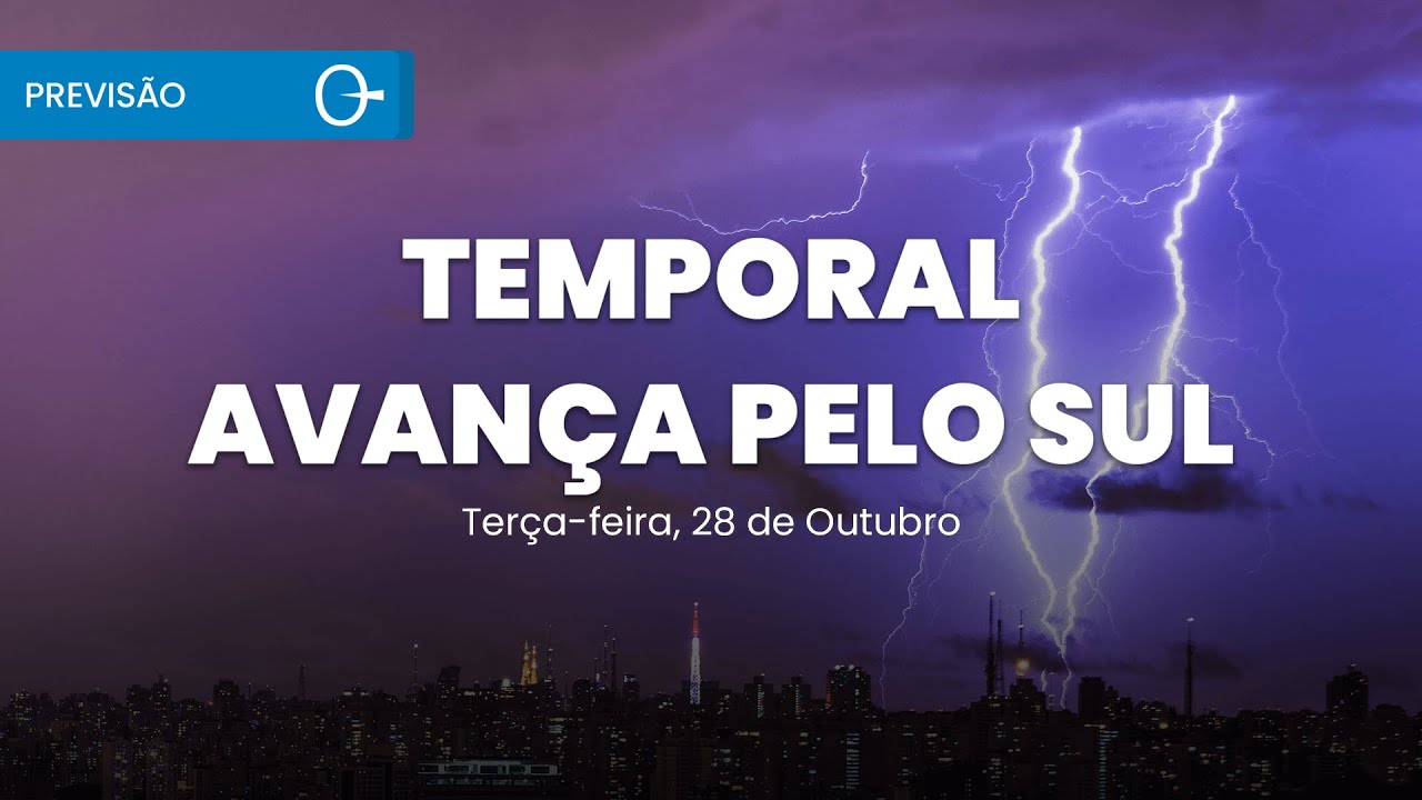 Chuva Forte e Temporais em SP, PR e SC, Risco de Raios e Ventos de 50km/h | Previsão 28/10/2025