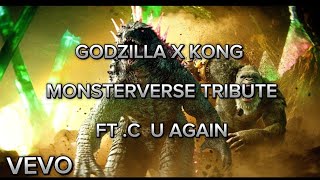 GODZILLA X KONG MONSTERVERSE TRIBUTE FT. C U AGAIN NEW SONG #monsterverse #godzilla #kong #gxk