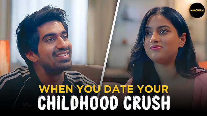 When You Date Your Childhood Crush | Hindi Love Web Series | #lovestorywebseries #lovestory #crush