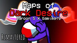 Maps of Dark Desire (REMAKE) | Maroon 5 X Gamingly | Mashup Lore [PRE-PART 1]