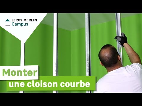 Comment monter une cloison courbe ? Leroy Merlin