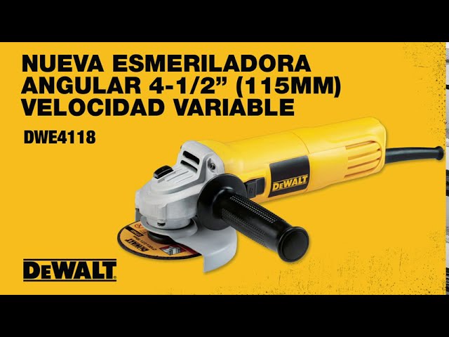 Amoladora 4-1/2″ con Velocidad Variable – DWE4118 DeWALT