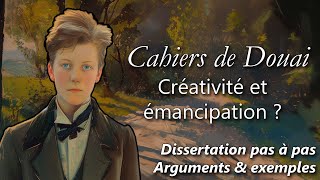 RIMBAUD, 𝘊𝘢𝘩𝘪𝘦𝘳𝘴 𝘥𝘦 𝘋𝘰𝘶𝘢𝘪 🧠 Créativité et émancipation ? (Dissertation corrigée pas à pas)