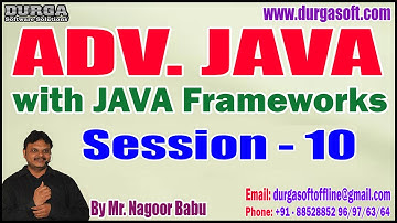 ADV. JAVA with JAVA Frameworks tutorial || Session - 10 || by Mr. Nagoor Babu On 03-11-2022 @7AM IST