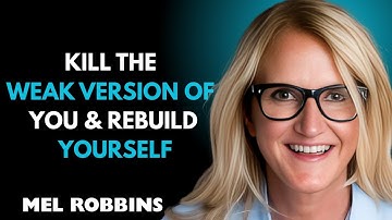 Kill the Weak Version of You & Rebuild Yourself || By Mel Robbins #motivation