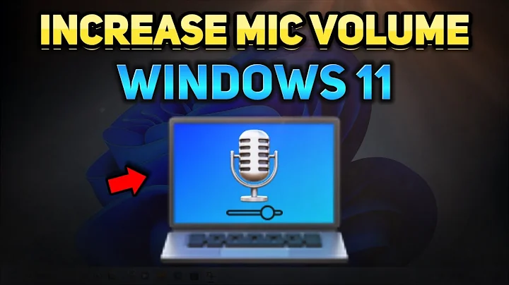 How to Increase Mic Volume on Windows 11 (Tutorial)