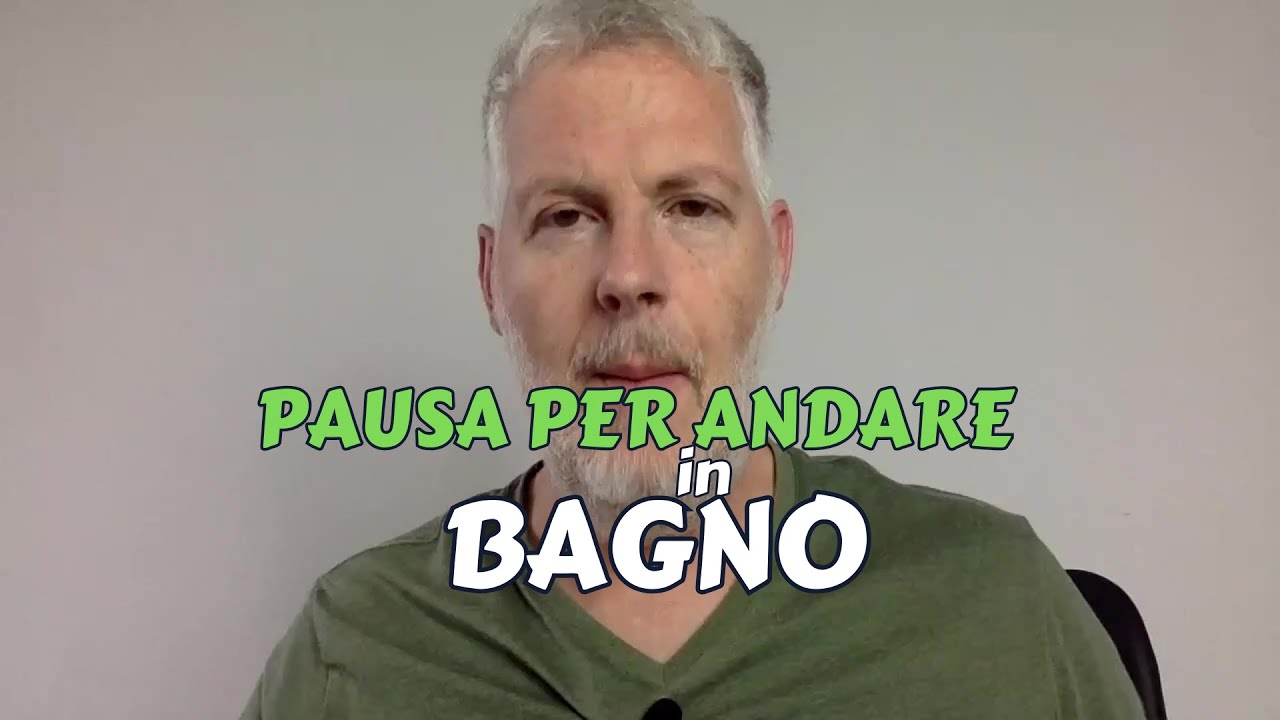 Pausa per andare in bagno.