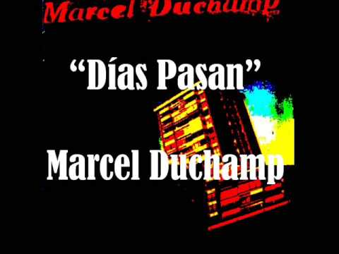 Dias Pasan - Marcel Duchamp