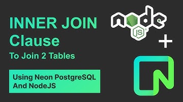 Neon PostgreSQL: How To Use The INNER JOIN Clause In Your Neon Postgres Database Using NodeJS