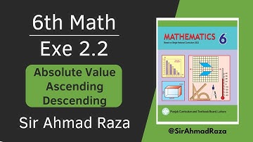 6th Class Math Exercise 2.2 | Absolute Value, Ascending, Descending | Sir Ahmad Raza